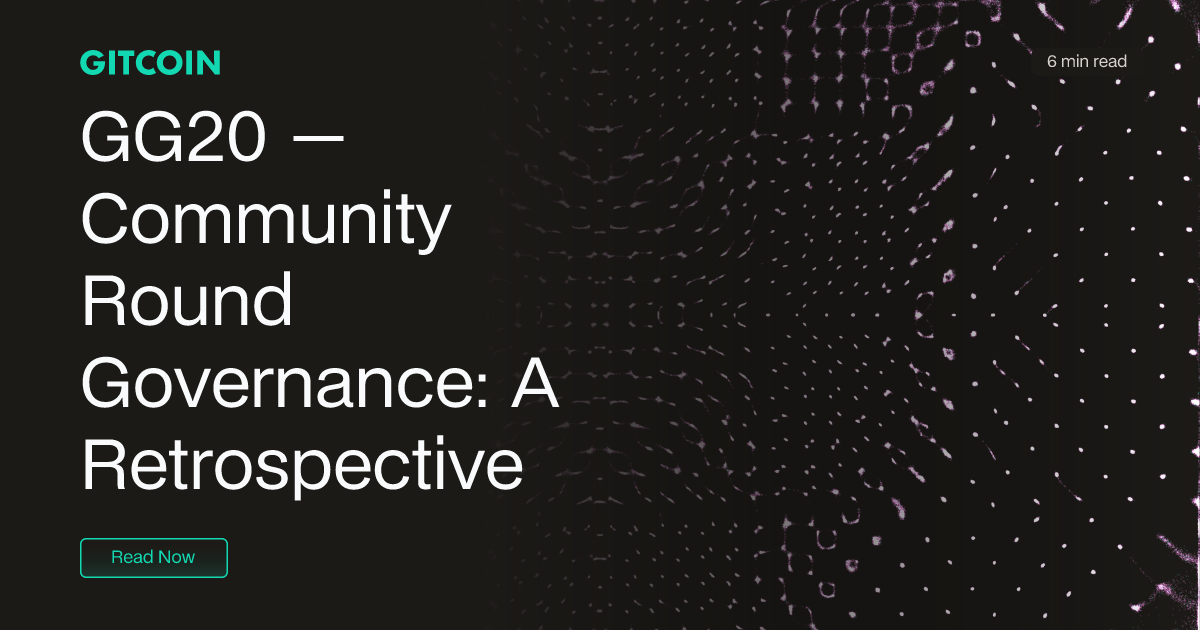 GG20 — Community Round Governance: A Retrospective | Gitcoin