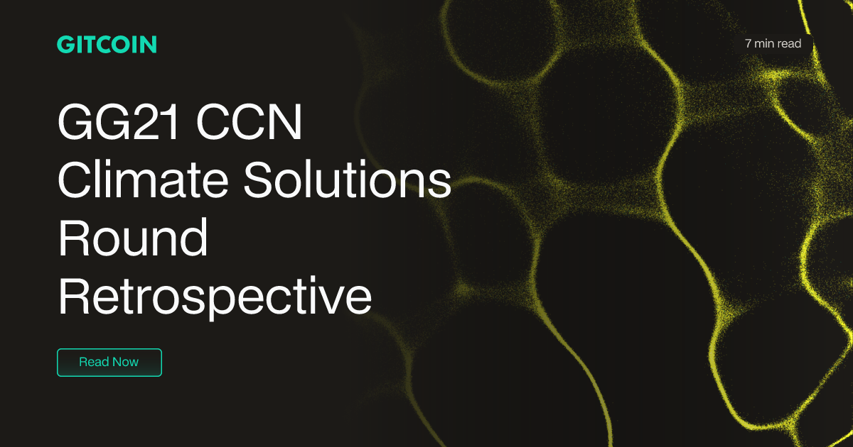 GG21 CCN Climate Solutions Round Retrospective | Gitcoin