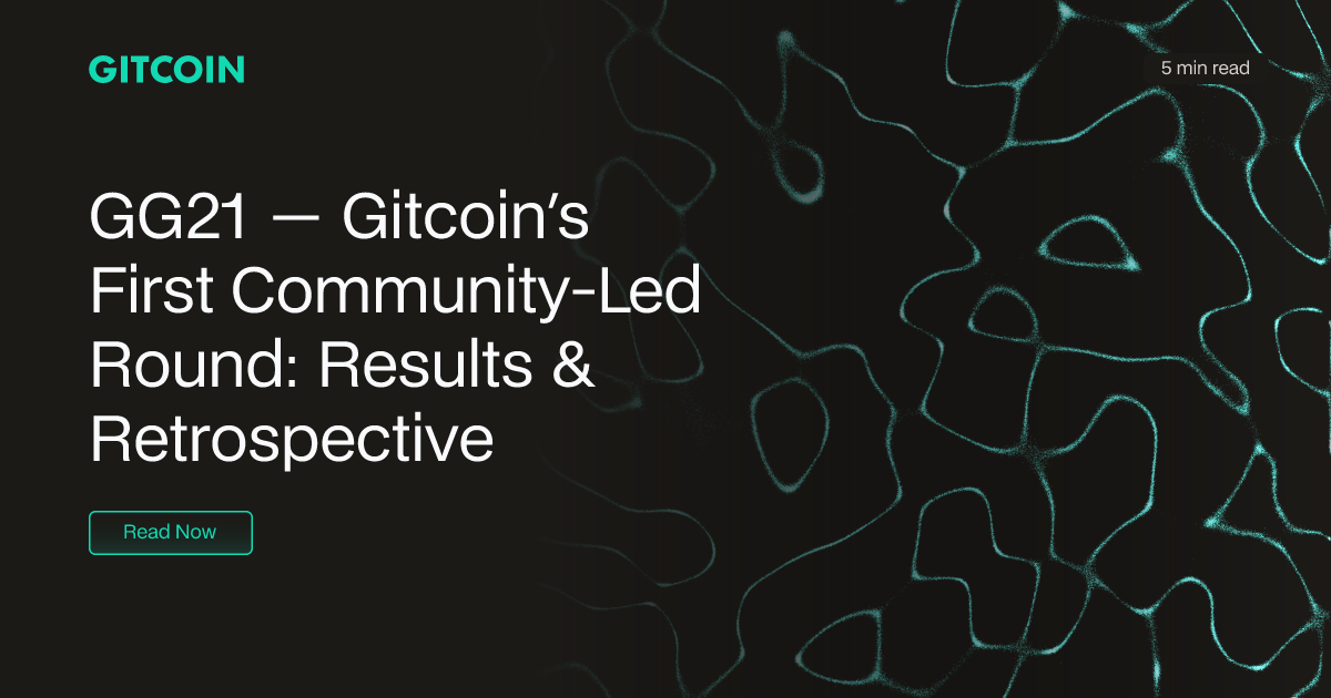 GG21 — Gitcoin's First Community-Led Round: Results & Retrospective ...