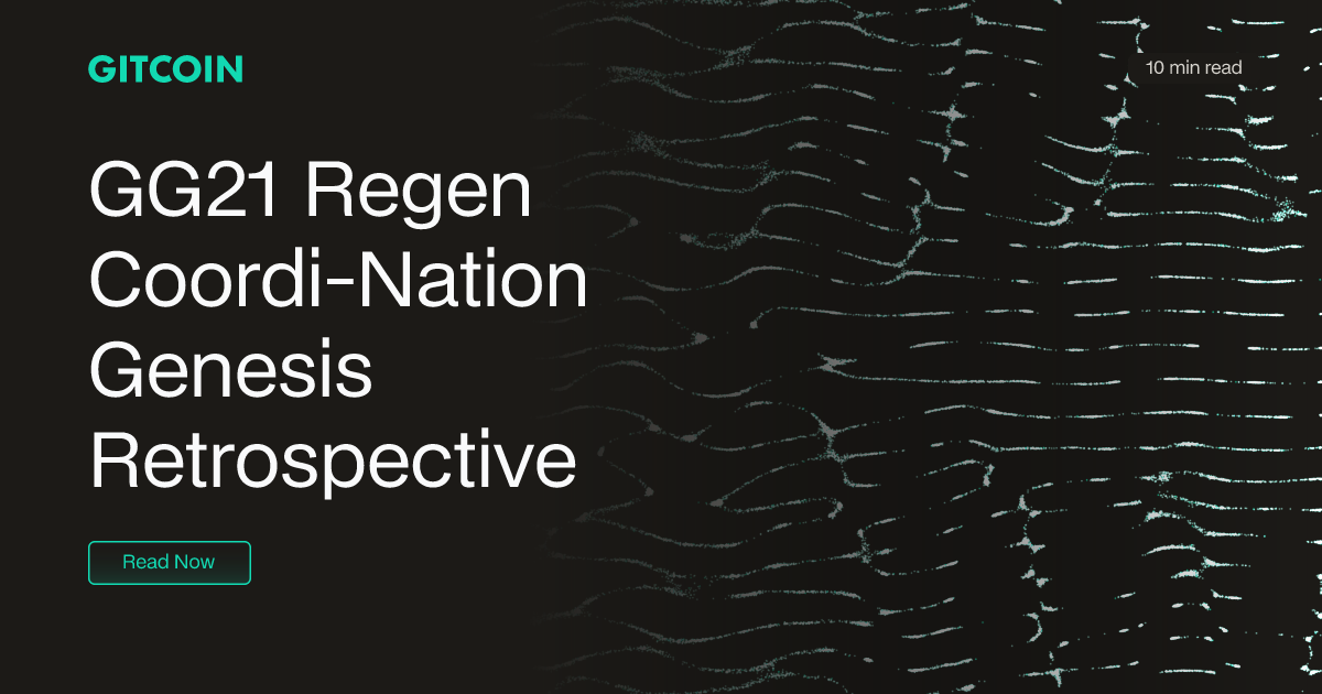 GG21 Regen Coordi-Nation Genesis Retrospective | Gitcoin