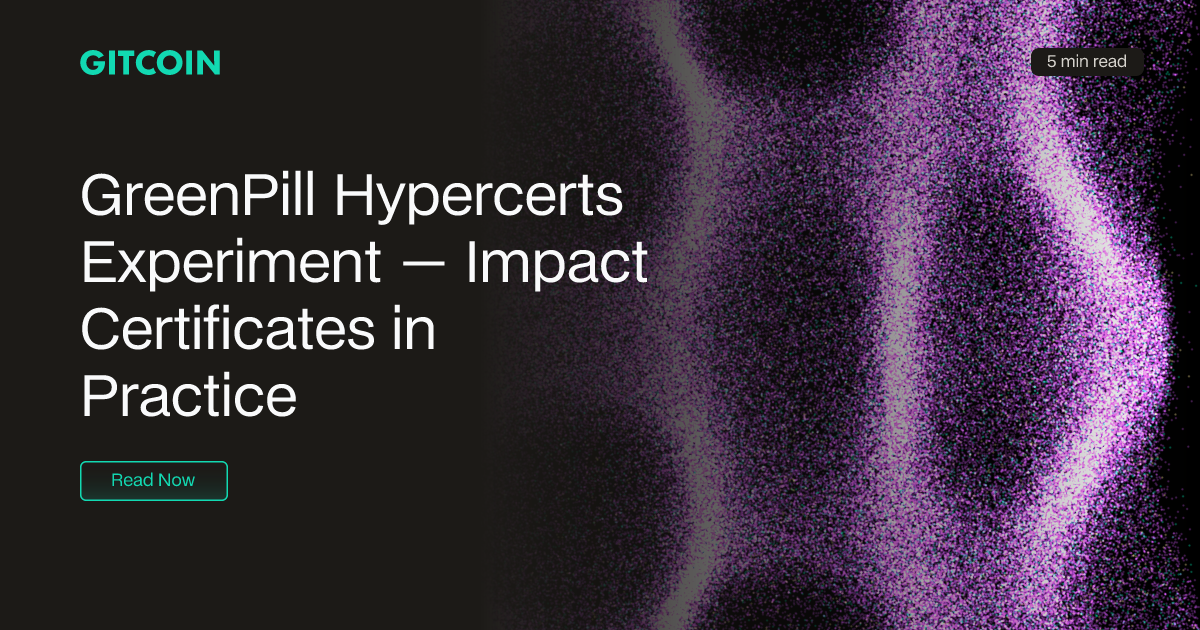 GreenPill Hypercerts Experiment — Impact Certificates in Practice | Gitcoin