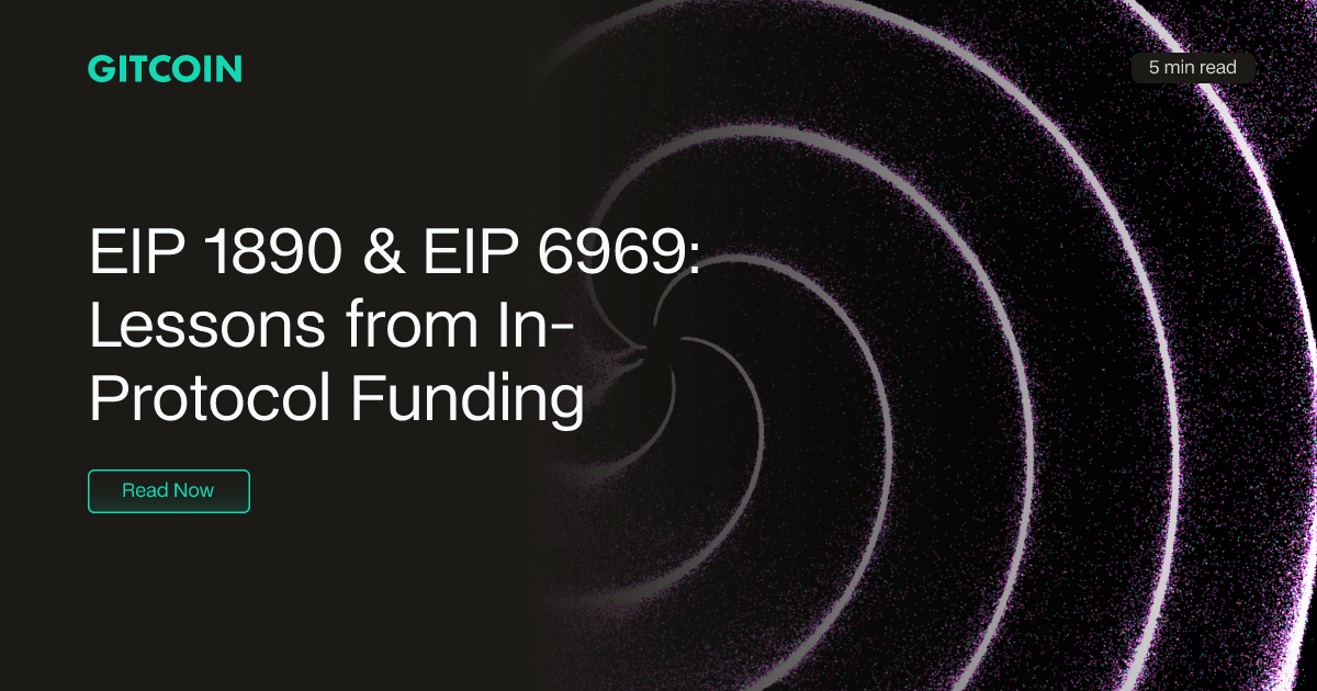 EIP 1890 & EIP 6969: Lessons from In-Protocol Funding | Gitcoin